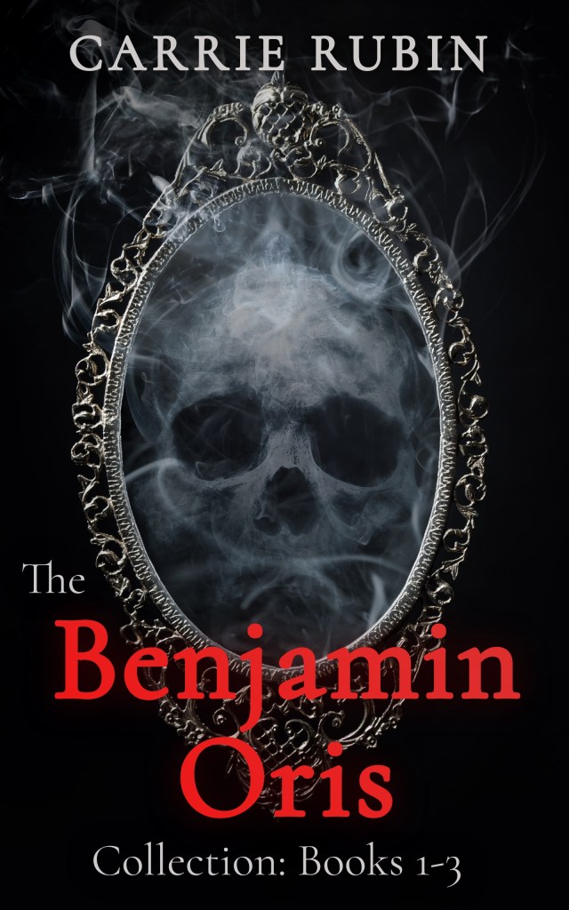 The Benjamin Oris Collection: Books 1-3 by Carrie Rubin