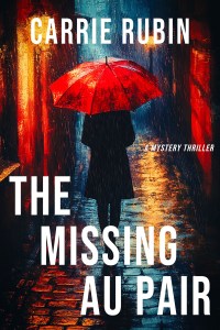 The Missing Au Pair, a Mystery Thriller by Carrie Rubin